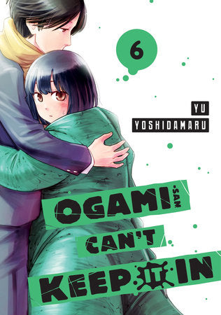 Ogami-san Can't Keep It In 6 Paperback by Yu Yoshidamaru
