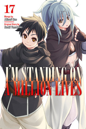 I'm Standing on a Million Lives 17 Paperback by Story by Naoki Yamakawa; Art by Akinari Nao