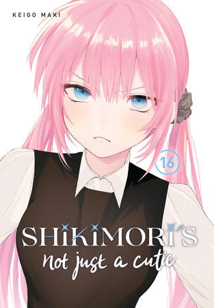 Shikimori's Not Just a Cutie 16 Paperback by Keigo Maki