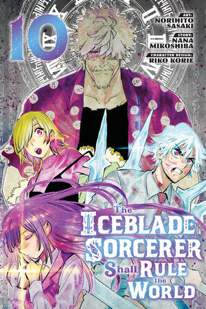 The Iceblade Sorcerer Shall Rule the World 10 Paperback by By Norihito Sasaki; Created by Nana Mikoshiba; Character designs by Riko Korie