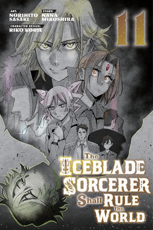 The Iceblade Sorcerer Shall Rule the World 11 Paperback by By Norihito Sasaki; Created by Nana Mikoshiba; Character designs by Riko Korie