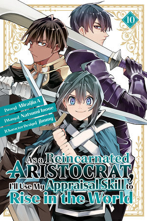 As a Reincarnated Aristocrat, I'll Use My Appraisal Skill to Rise in the World 10 (manga) Paperback by Story by Miraijin A; Illustrated by Natsumi Inoue and jimmy