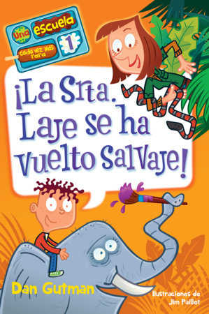 ¡La Srta. Laje se ha vuelto salvaje! / Miss Child Has Gone Wild! Paperback by Dan Gutman