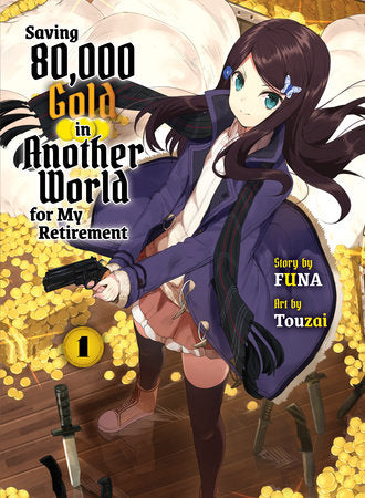 Saving 80,000 Gold in Another World for My Retirement 1 (light novel) Paperback by FUNA