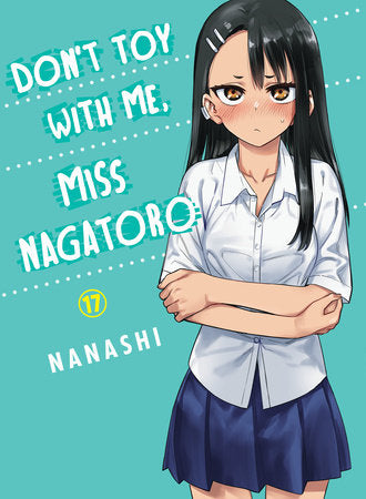 Don't Toy With Me, Miss Nagatoro 17 Paperback by Nanashi