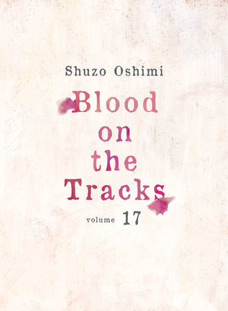 Blood on the Tracks 17 Paperback by Shuzo Oshimi