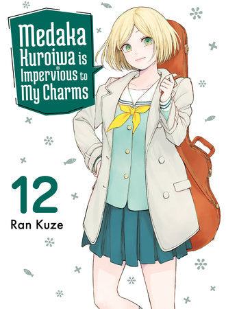 Medaka Kuroiwa Is Impervious to My Charms 12 Paperback by Ran Kuze