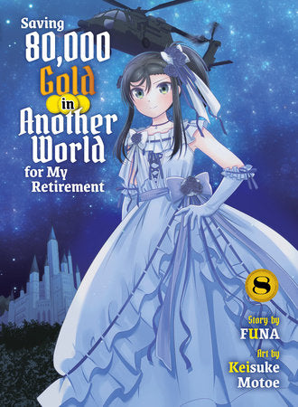 Saving 80,000 Gold in Another World for My Retirement 8 (light novel) Paperback by Funa