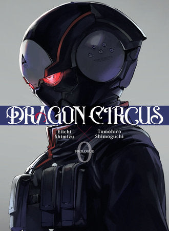 DRAGON CIRCUS 0 Paperback by Eiichi Shimizu