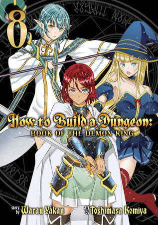 How to Build a Dungeon: Book of the Demon King Vol. 8 Paperback by Warau Yakan; Illustrated by Toshimasa Komiya