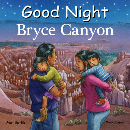 Good Night Bryce Canyon Board Book by Adam Gamble, Mark Jasper