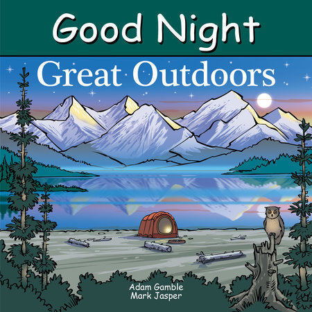 Good Night Great Outdoors Board Book by Adam Gamble, Mark Jasper