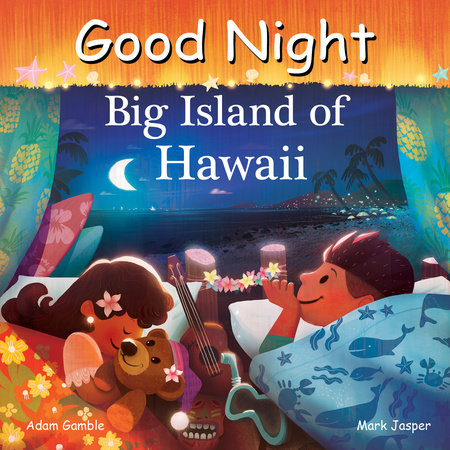 Good Night Big Island of Hawaii Board Book by Adam Gamble, Mark Jasper