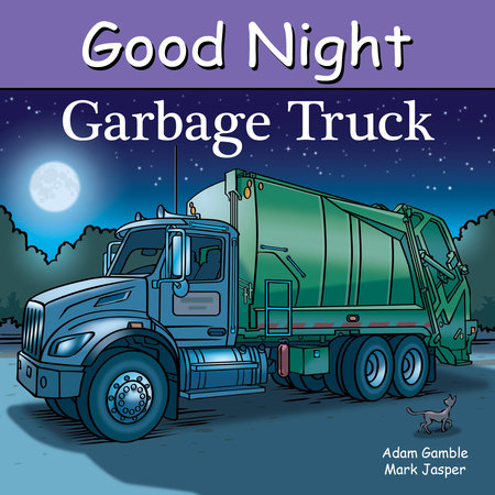 Good Night Garbage Truck Board Book by Adam Gamble, Mark Jasper