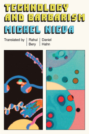 Technology and Barbarism Paperback by Michel Nieva
