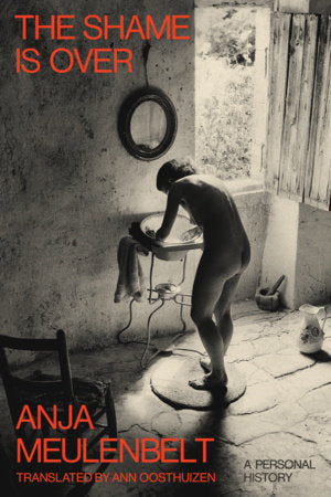 The Shame Is Over Paperback by Anja Meulenbelt