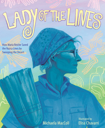 Lady of the Lines Hardcover by Michaela MacColl; Illustrated by Elisa Chavarri