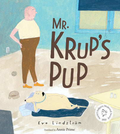 Mr. Krup's Pup Hardcover by Eva Lindström; Translated by Annie Prime