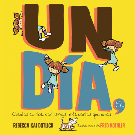 Un Día, Fin (One Day, The End) Paperback by Rebecca Kai Dotlich