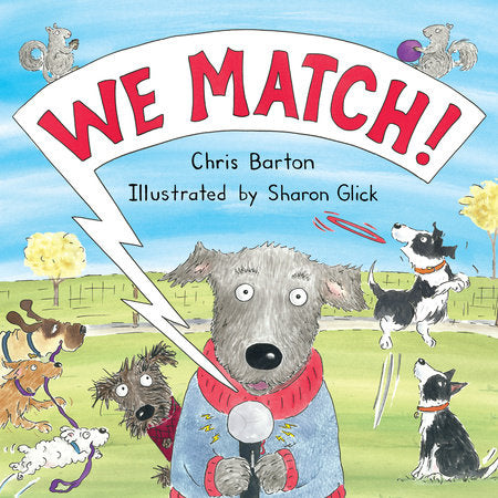 We Match! Hardcover by Chris Barton; Illustrated by Sharon Glick