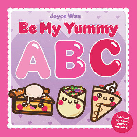 Be My Yummy ABC Hardcover by Joyce Wan