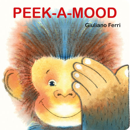 Peek-a-Mood Board Book by Giuliano Ferri