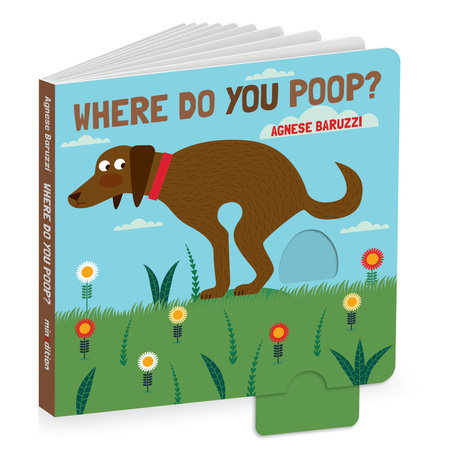 Where Do You Poop? A potty training board book Board Book by Agnese Baruzzi