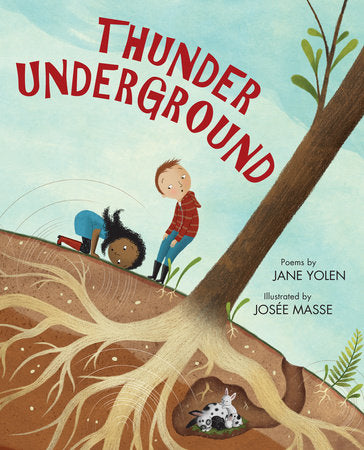 Thunder Underground Paperback by Jane Yolen; Illustrated by Josée Masse