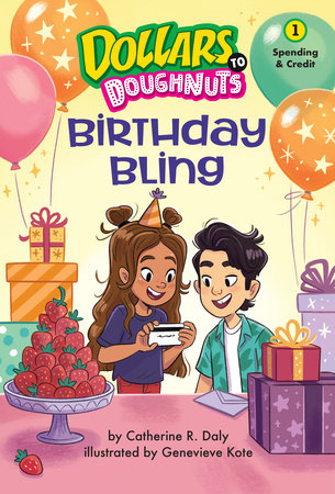 Birthday Bling (Dollars to Doughnuts Book 1) Paperback by Catherine Daly; Illustrated by Genevieve Kote