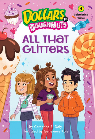 All That Glitters (Dollars to Doughnuts Book 4) TR by Catherine Daly; illustrated by Genevieve Kote