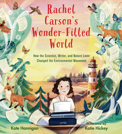 Rachel Carson's Wonder-Filled World Hardcover by Kate Hannigan; Illustrated by Katie Hickey