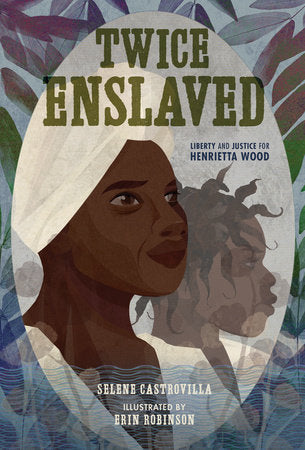 Twice Enslaved Hardcover by Selene Castrovilla; illustrated by Erin K. Robinson