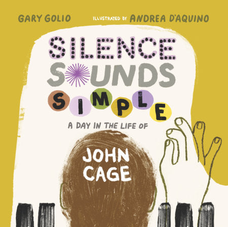 Silence Sounds Simple Hardcover by Gary Golio; Illustrated by Andrea D'Aquino