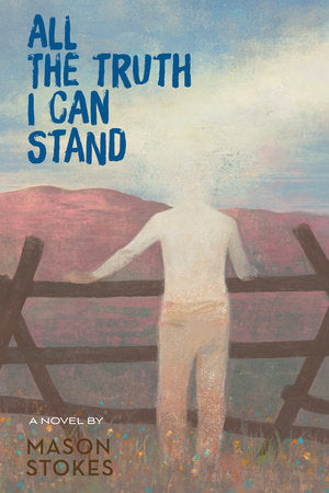 All the Truth I Can Stand Hardcover by Mason Stokes