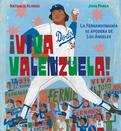 ¡Viva Valenzuela! (Spanish) Hardcover by Nathalie Alonso; Illustrated by John Parra