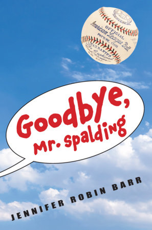 Goodbye, Mr. Spalding Paperback by Jennifer Robin Barr