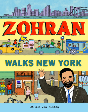 Zohran Walks New York Hardcover by Millie von Platen