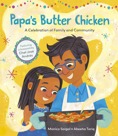 Papa's Butter Chicken Hardcover by Monica Saigal; illustrated by Abeeha Tariq