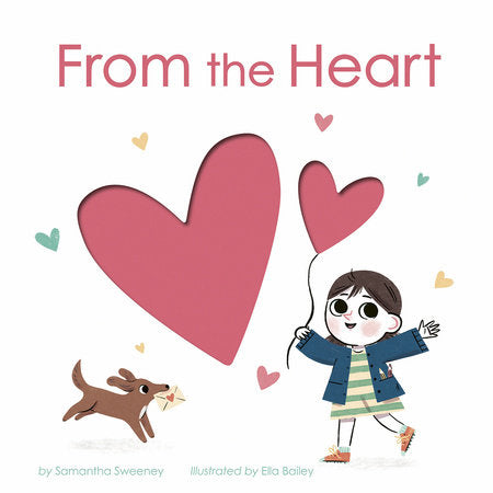From the Heart Hardcover by Samantha Sweeney; illustrated by Ella Bailey