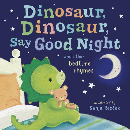 Dinosaur, Dinosaur, Say Good Night Hardcover by Tiger Tales; illustrated by Sanja Rescek