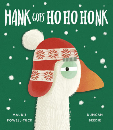Hank Goes Ho Ho Honk Hardcover by Maudie Powell-Tuck; illustrated by Duncan Beedie