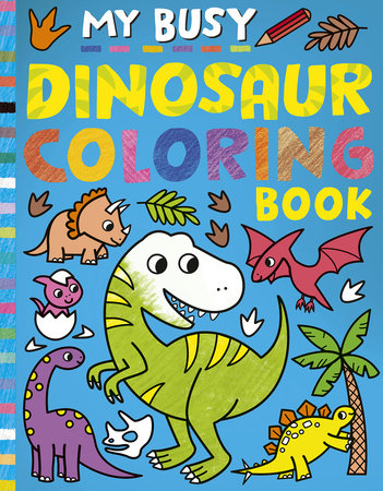 My Busy Dinosaur Coloring Book Paperback by Tiger Tales; illustrated by Cathy Hughes