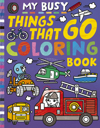 My Busy Things That Go Coloring Book Paperback by Tiger Tales; illustrated by Cathy Hughes