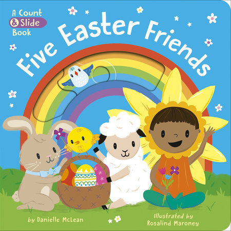 Five Easter Friends Board Book by Danielle McLean; illustrated by Rosalind Maroney
