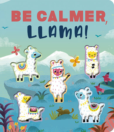 Be Calmer, Llama! Board Book by Rosamund Lloyd; illustrated by Gareth Lucas