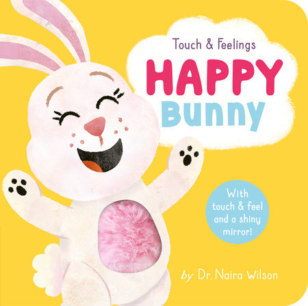 Happy Bunny: Touch and Feelings Board Book by Dr. Naira Wilson; illustrated by David Creighton-Pester