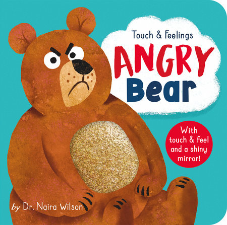 Angry Bear: Touch and Feelings Board Book by Dr. Naira Wilson; illustrated by David Creighton-Pester