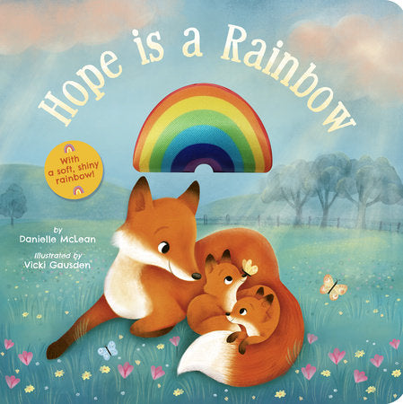 Hope Is a Rainbow Board Book by Danielle McLean; illustrated by Vicki Gausden