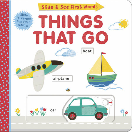 Things That Go: Slide and See First Words Board Book by Helen Hughes; illustrated by Liza Lewis