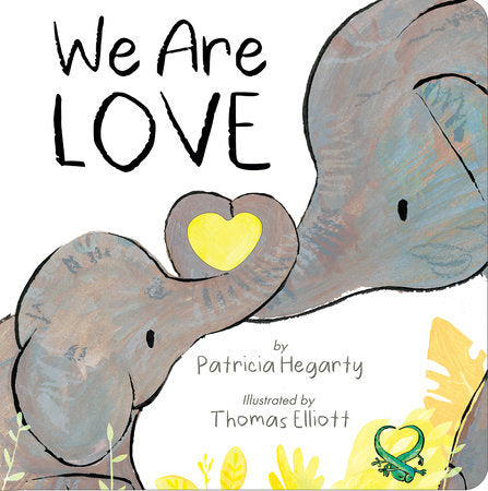 We Are Love Board Book by Patricia Hegarty; illustrated by Thomas Elliott